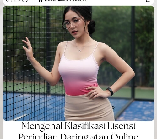 Mengenal Klasifikasi Lisensi Perjudian Daring atau Online