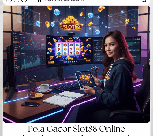Pola Gacor Slot88 Online Berdasarkan Pengalaman Pro Player