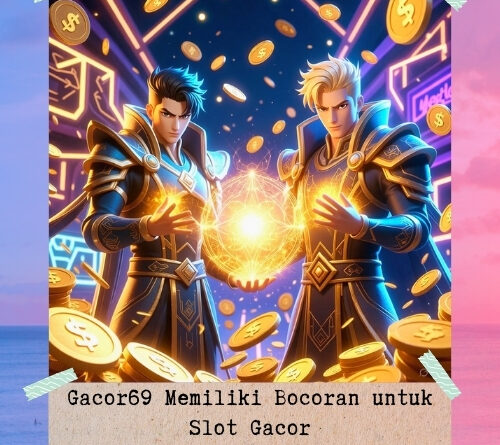 Gacor69 Memiliki Bocoran untuk Slot Gacor