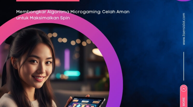Membongkar Algoritma Microgaming: Celah Aman untuk Maksimalkan Spin